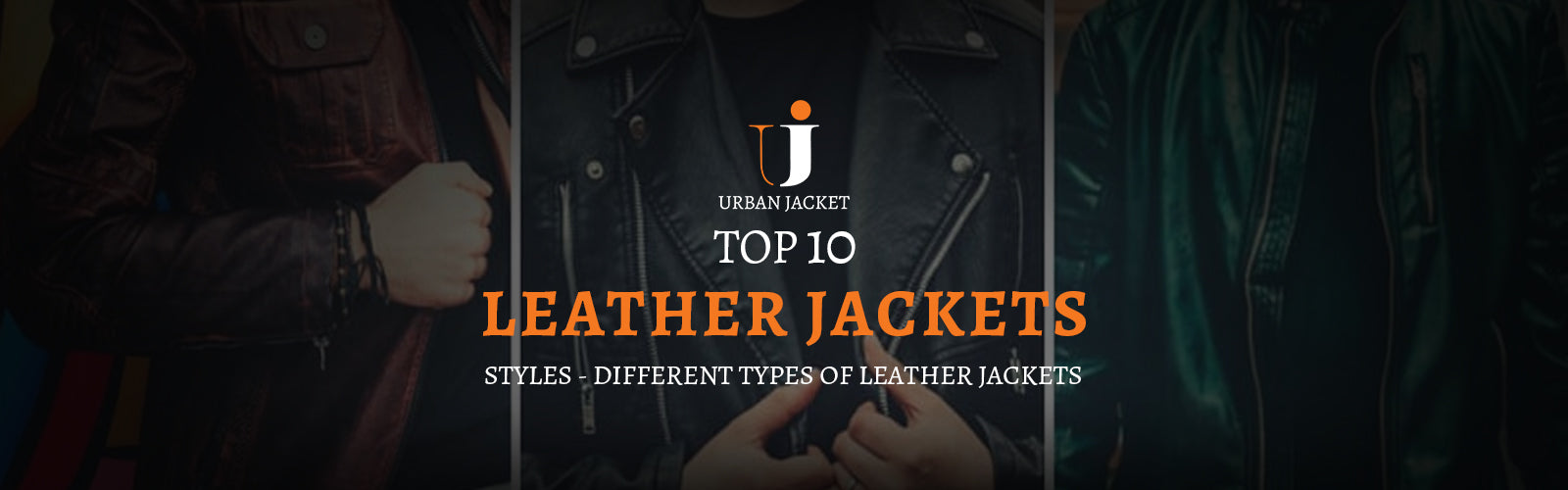 Decoding Men's Style: A Comprehensive Guide to Different Types of Leat -  Leather Skin Shop